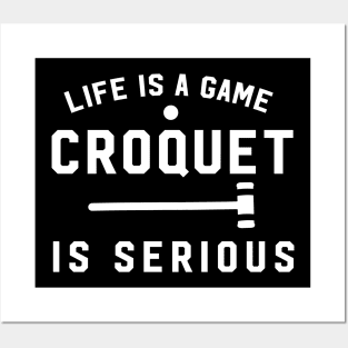 Life Is Like A Game. Croquet Is Serious Posters and Art